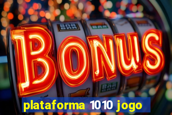 plataforma 1010 jogo